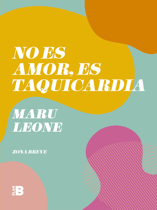 Title details for No es amor, es taquicardia by Maru Leone - Available